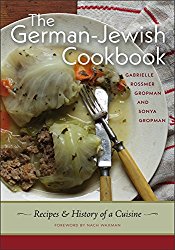 The German-Jewish Cookbook: Recipes and History of a Cuisine (HBI Series on Jewish Women)