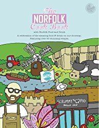 The Norfolk Cook Book: A Celebration of the Amazing Food and Drink on Our Doorstep (Get Stuck in)