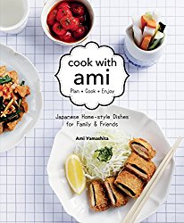 Cook with Ami: Japanese Home-Style Dishes for Family & Friends