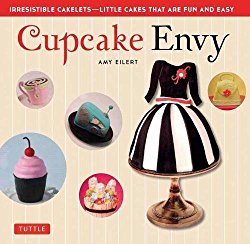 Cupcake Envy: Irresistible Cakelets – Little Cakes that are Fun and Easy