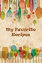 My Favorite Recipes: Blank Cooking Journal, 6×9-inch, 150 Recipe Pages