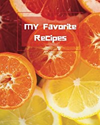 My Favorite Recipes: Blank Recipe Book