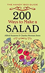 200 Ways to Make a Salad: The Handy 1914 Guide
