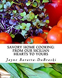 Savory Home Cooking: From Our Sicilian Hearts to Yours
