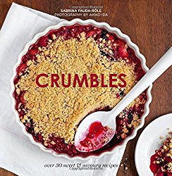 Crumbles: Over 35 Sweet & Savoury Recipes