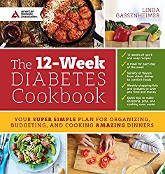 The 12-Week Diabetes Cookbook: Your Super Simple Plan for Organizing, Budgeting, and Cooking Amazing Dinners