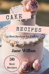 Cake Recipes: 50 Best Recipes for Family