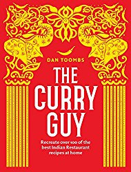 The Curry Guy: Recreate 100 of the Best Indian Restaurant Recipes at Home