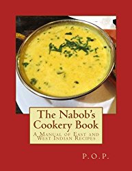 The Nabob’s Cookery Book: A Manual of East and West Indian Recipes