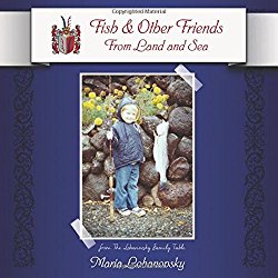 Fish and Other Friends From Land and Sea: The Best of Fins and Feathers from The Lobanovsky Family Table