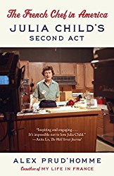 The French Chef in America: Julia Child’s Second Act