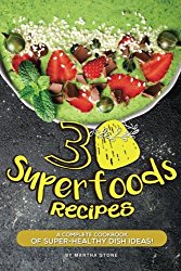 30 Superfoods Recipes: A Complete Cookbook of Super-Healthy Dish Ideas!