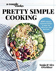 A Couple Cooks – Pretty Simple Cooking: 100 Delicious Vegetarian Recipes to Make You Fall in Love with Real Food