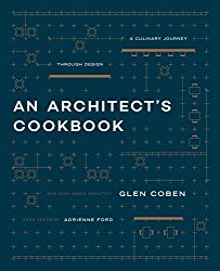 An Architect’s Cookbook: A Culinary Journey Through Design