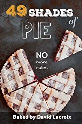 49 Shades of Pie: No More Rules