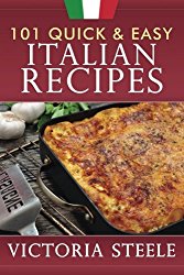 101 Quick & Easy Italian Recipes