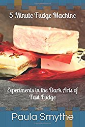 5 Minute Fudge Machine: Experiments in the Dark Arts of Fast Fudge