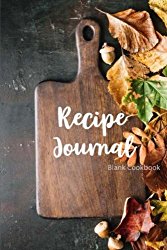 Blank Cookbook Recipe Journal: Book For Recipes, Blank Book Recipes Journal, Blank Cookbook To Write In, Cookbook Recipes Notes, Cooking Journal, Recipe Keeper, Size 6″ x 9″, 120 Page (Volume 3)