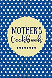 Mother’s Cookbook: Create Your Own Cookbook, Blank Recipe Book, 100 Pages, Royal Blue Polka Dots (Gifts for Mom)