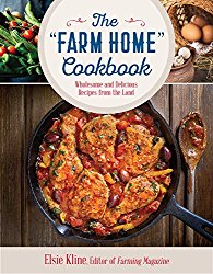 The Farm Home Cookbook: Wholesome and Delicious Recipes from the Land