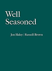 Well Seasoned: Exploring, Cooking and Eating with the Seasons