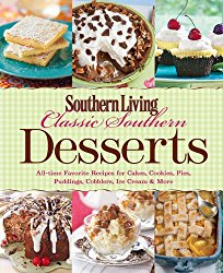 Southern Living Classic Southern Desserts: All-time Favorite Recipes for Cakes, Cookies, Pies, Pudding, Cobblers, Ice Cream & More (Southern Living (Paperback Oxmoor))
