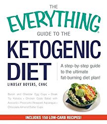 The Everything Guide To The Ketogenic Diet: A Step-by-Step Guide to the Ultimate Fat-Burning Diet Plan!