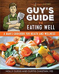 Holly Clegg’s trim&TERRIFIC Guy’s Guide to Eating Well: A Man’s Cookbook for Health and Wellness