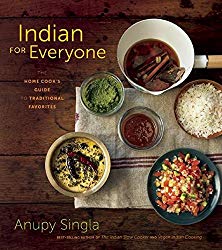 Indian for Everyone: The Home Cook’s Guide to Traditional Favorites