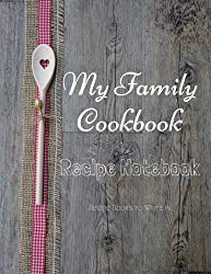 My Family Cookbook Recipe Notebook Recipe Books to write in: My Family Cookbook Recipe Notebook Volume 13 – 100 pages 90 record pages for Blank Recipe … 11″ – DIY Cookbook (Perfect Recipe Notebook)