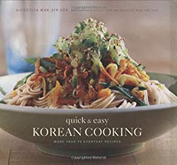 Quick & Easy Korean Cooking: More Than 70 Everyday Recipes (Gourmet Cook Book Club Selection (Paperback))
