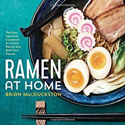 Ramen at Home: The Easy Japanese Cookbook for Classic Ramen and Bold New Flavors