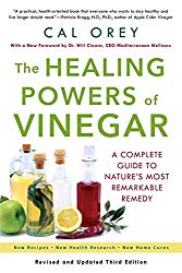 The Healing Powers of Vinegar: A Complete Guide To Nature’s Most Remarkable Remedy
