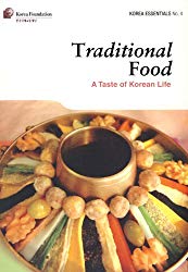 Traditional Food: A Taste of Korean Life (Korea Essentials)