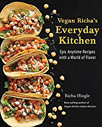 Vegan Richa’s Everyday Kitchen: Epic Anytime Recipes with a World of Flavor