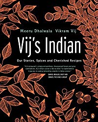 Vij’s Indian: Our Stories, Spices and Cherished Recipes