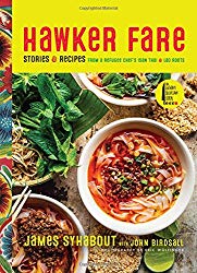 Hawker Fare: Stories & Recipes from a Refugee Chef’s Isan Thai & Lao Roots