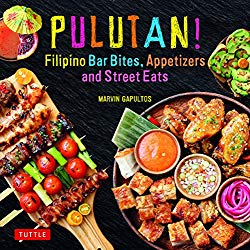 Pulutan! Filipino Bar Bites, Appetizers and Street Eats: (Filipino Cookbook with over 60 Easy-to-Make Recipes)