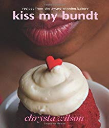 Kiss My Bundt: Recipes from the Award-Winning Bakery