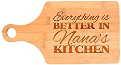 Everything Is Better in Nana’s Kitchen Grandma Gift Décor Paddle Shaped Bamboo Cutting Board Bamboo
