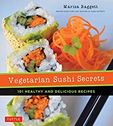 Vegetarian Sushi Secrets: 101 Healthy and Delicious Recipes