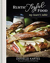 Rustic Joyful Food: My Heart’s Table