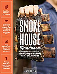Smokehouse Handbook: Comprehensive Techniques & Specialty Recipes for Smoking Meat, Fish & Vegetables