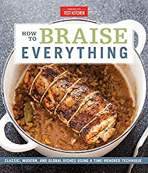 How to Braise Everything: Classic, Modern, and Global Dishes Using a Time-Honored Technique
