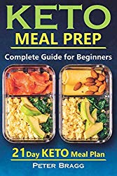 Keto Meal Prep: The Complete Guide for Beginners – 21 Days Keto Meal Plan