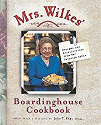 Mrs. Wilkes’ Boardinghouse Cookbook: Recipes and Recollections from Her Savannah Table