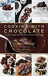 Cooking with Chocolate: The Best Recipes and Tips from a Master Pastry Chef