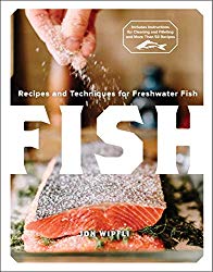Fish: Recipes and Techniques for Freshwater Fish