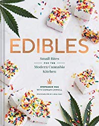 Edibles: Small Bites for the Modern Cannabis Kitchen (Weed-Infused Treats, Cannabis Cookbook, Sweet and Savory Cannabis Recipes)