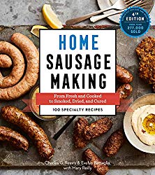 Home Sausage Making, 4th Edition: From Fresh and Cooked to Smoked, Dried, and Cured: 100 Specialty Recipes